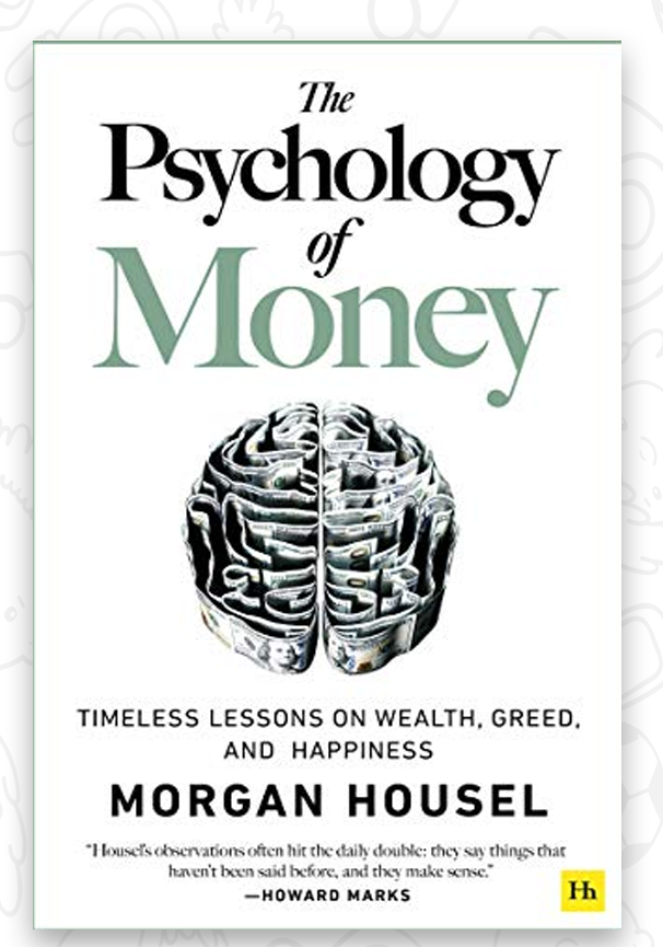 The Psychology of Money by Morgan Housel
