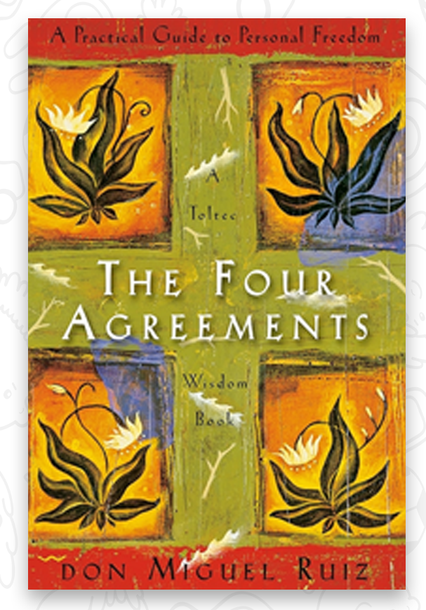 The Four Agreements: