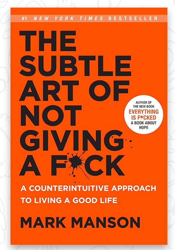The Subtle Art of Not Giving a F*ck